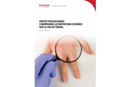 Honeywell publie un livre blanc gratuit sur les sources et causes des lésions et irritations cutanées dans l'entreprise